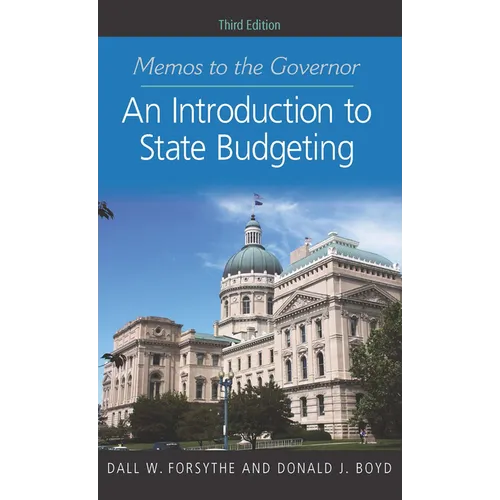 Memos to the Governor: An Introduction to State Budgeting, Third Edition