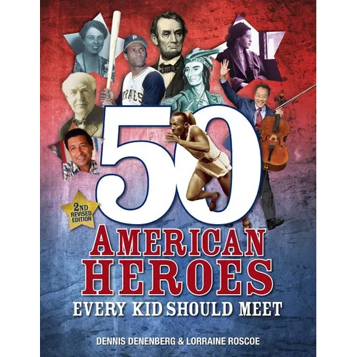 50 American Heroes Every Kid Should Meet, 3rd Edition