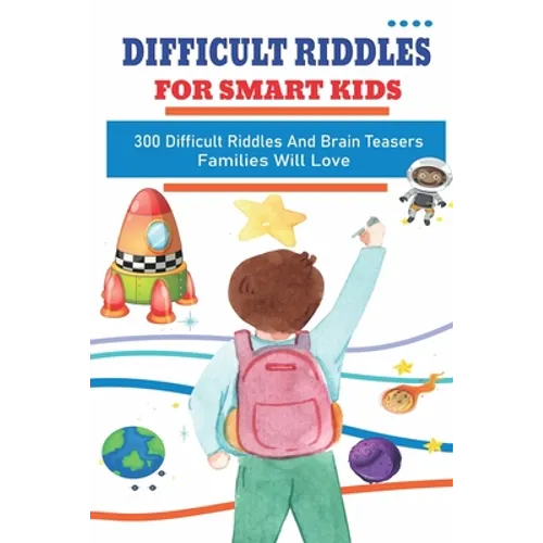 Riddles And Brain Teasers For Adults And Kids Boys Girls Teens Children Holiday Humour Comedy Relaxtion: 300 Difficult Riddles And Brain Teasers Famil