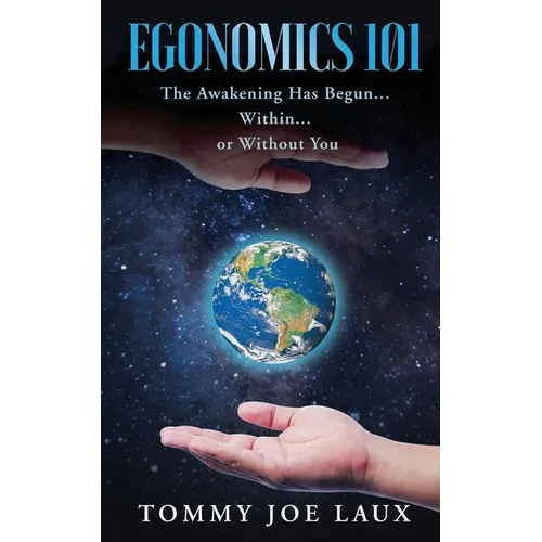 Egonomics 101: The Awakening Has Begun Within or Without You