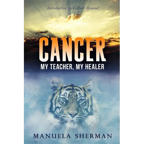 Cancer: My Teacher, My Healer