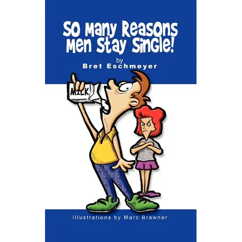 So Many Reasons Men Stay Single!