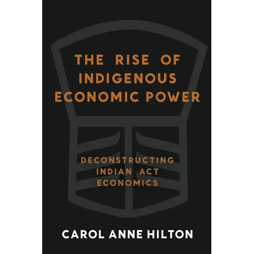 The Rise of Indigenous Economic Power: Deconstructing Indian ACT Economics