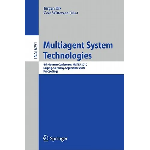 Multiagent System Technologies: 8th German Conference, Mates 2010, Leipzig, Germany, September 27-29, 2010 Proceedings