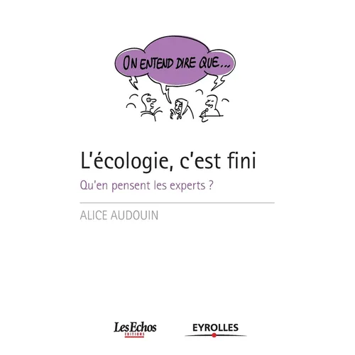L'écologie, c'est fini: Qu'en pensent les experts ?