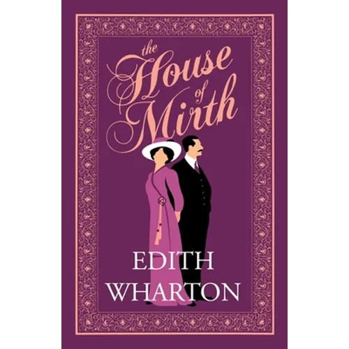 The House of Mirth: Annotated Edition (Alma Classics Evergreens)