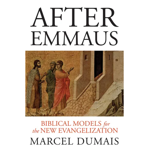 After Emmaus: Biblical Models for the New Evangelization