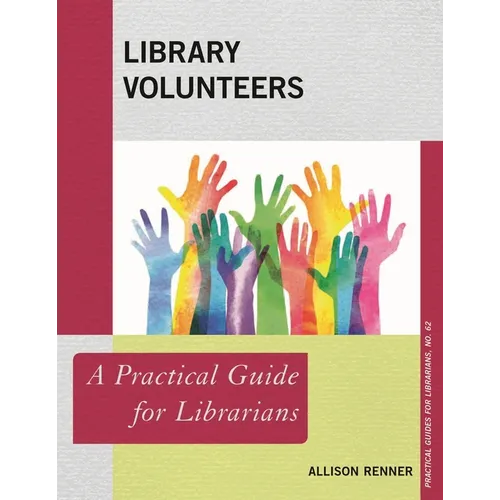 Library Volunteers: A Practical Guide for Librarians