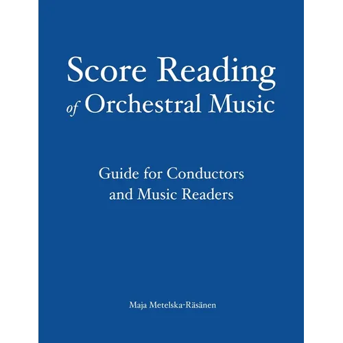 Score Reading of Orchestral Music: Guide for Conductors and Music Readers