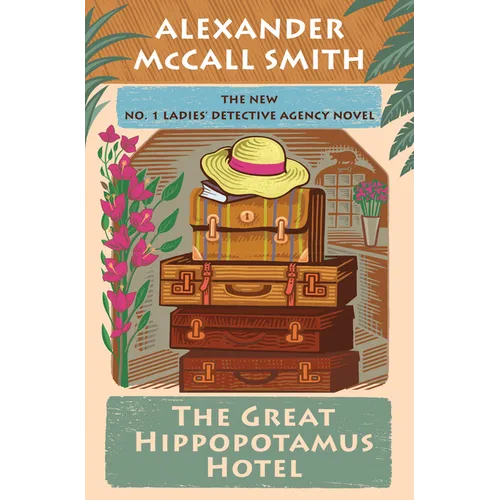 The Great Hippopotamus Hotel: No. 1 Ladies' Detective Agency (25)
