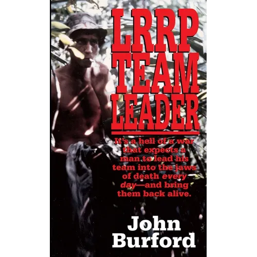 LRRP Team Leader: A Memoir of Vietnam