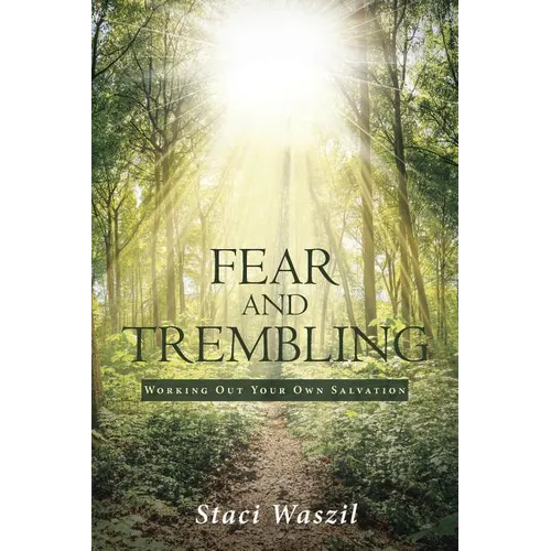Fear and Trembling - Working Out Your Own Salvation