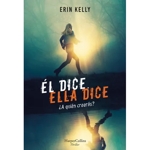 Él Dice. Ella Dice (He Said, She Said - Spanish Edition)