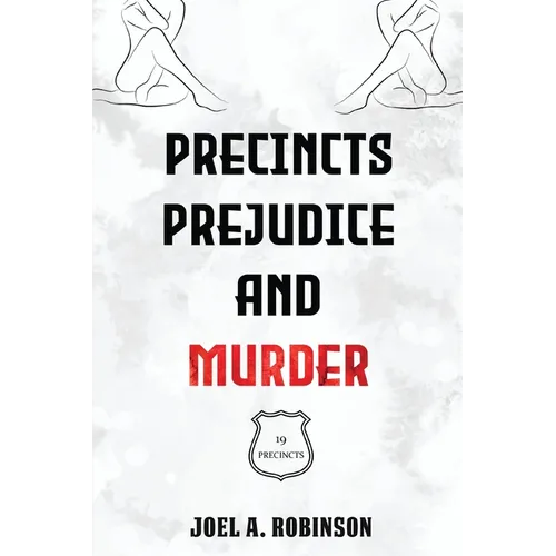 Precincts, Prejudice and Murder