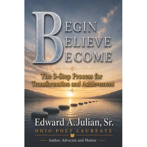 Begin Believe Become