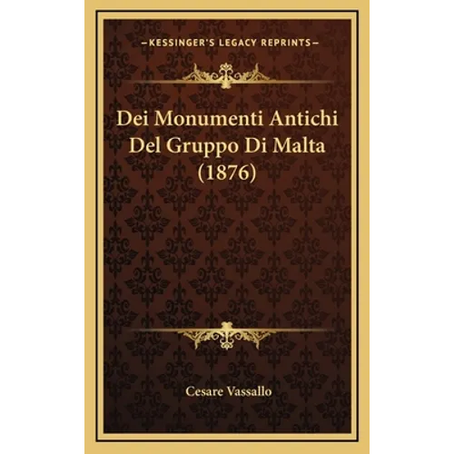 Dei Monumenti Antichi Del Gruppo Di Malta (1876)