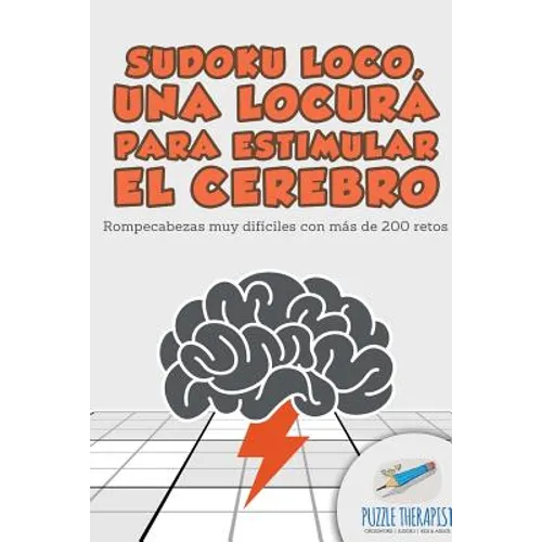 Sudoku Loco, una locura para estimular el cerebro Rompecabezas muy difíciles con más de 200 retos