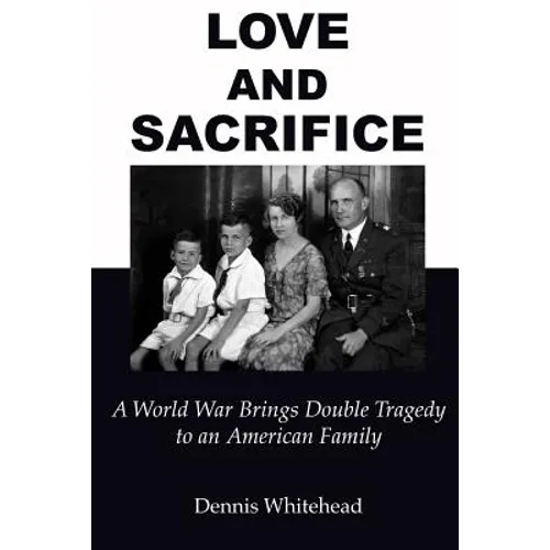 Love and Sacrifice (2017): A World War Brings Double Tragedy to an American Family