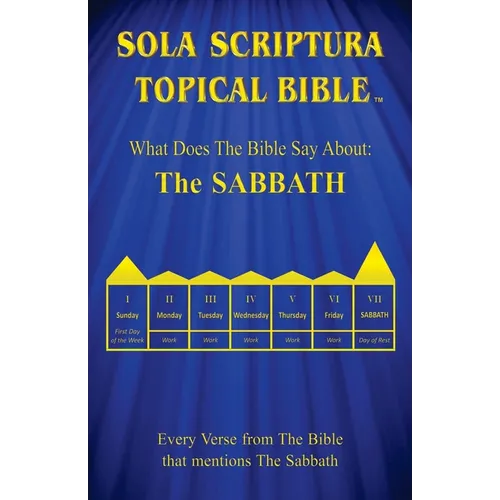 Sola Scriptura Topical Bible: What Does The Bible Say About The Sabbath?