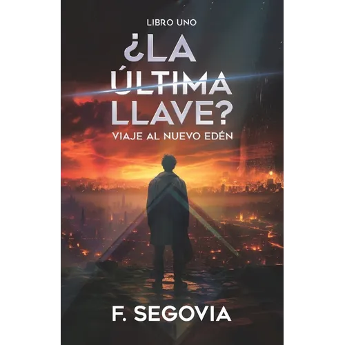 ¿La última llave?: Viaje al Nuevo Edén - Libro uno