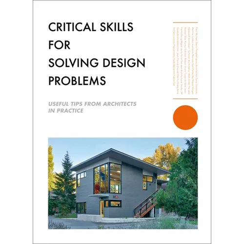 Critical Skills for Solving Design Problems: Useful Tips from Architects in Practice