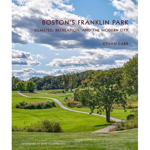 Boston's Franklin Park: Olmsted, Recreation, and the Modern City