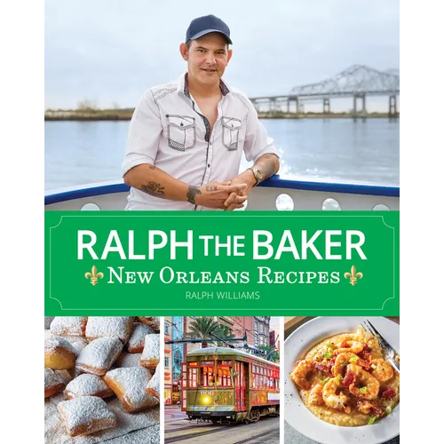 Ralph the Baker New Orleans Recipes