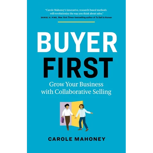 Buyer First: Grow Your Business with Collaborative Selling