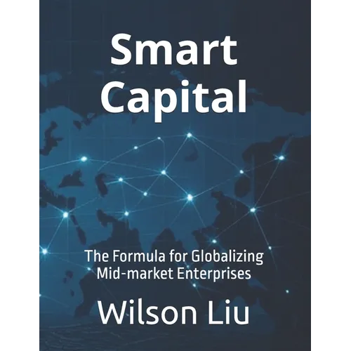Smart Capital: The Formula for Globalizing Mid-market Enterprises