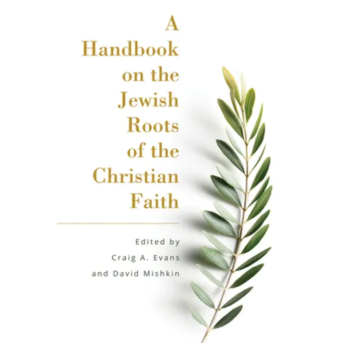 A Handbook on the Jewish Roots of the Christian Faith