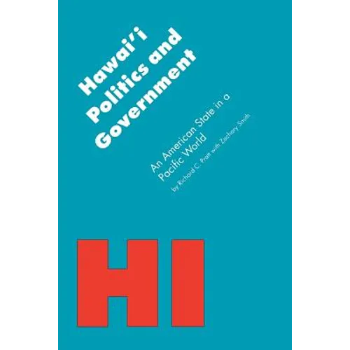 Hawai'i Politics and Government: An American State in a Pacific World