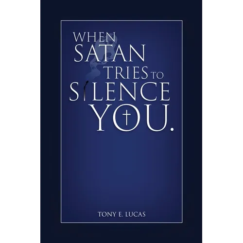 When Satan Tries To Silence You