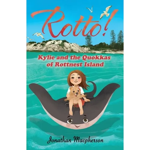 Rotto!: Kylie and the Quokkas of Rottnest Island