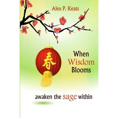 When Wisdom Blooms: Awaken The Sage Within