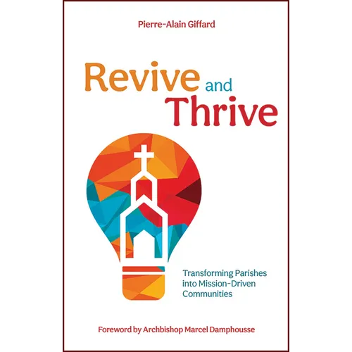 Revive and Thrive: Transforming Parishes Into Mission-Driven Communities