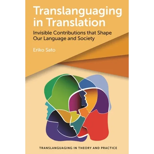 Translanguaging in Translation: Invisible Contributions That Shape Our Language and Society