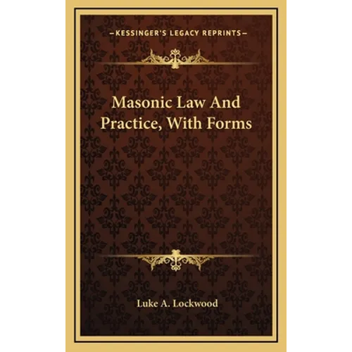 Masonic Law and Practice, with Forms