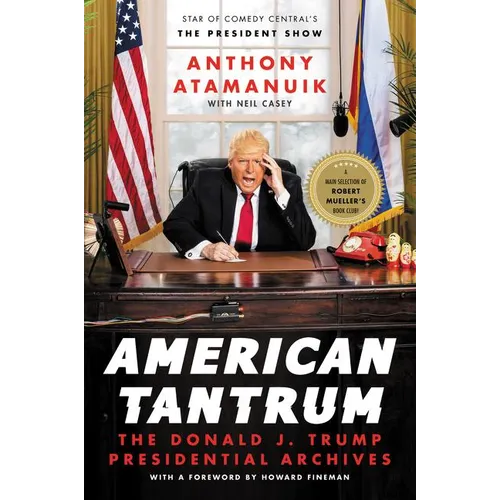 American Tantrum: The Donald J. Trump Presidential Archives
