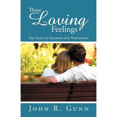 Those Loving Feelings: The Song of Solomon for Newlyweds