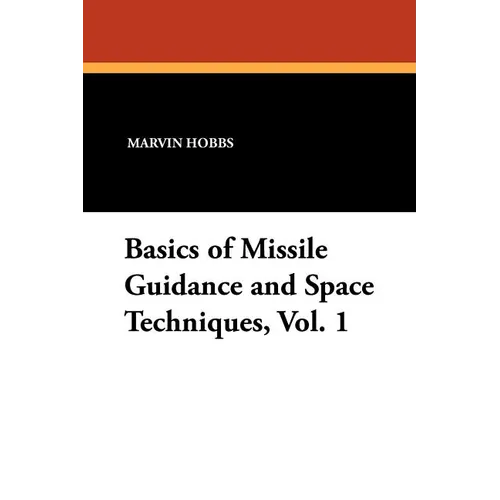 Basics of Missile Guidance and Space Techniques, Vol. 1