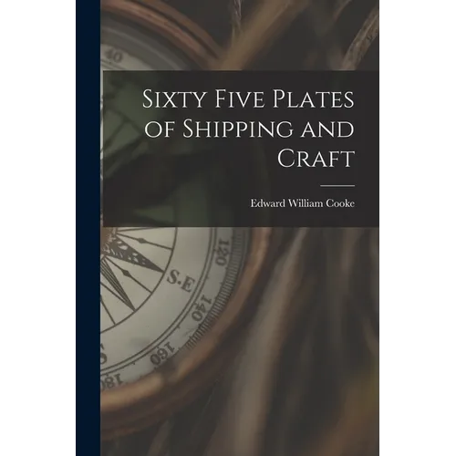 Sixty Five Plates of Shipping and Craft