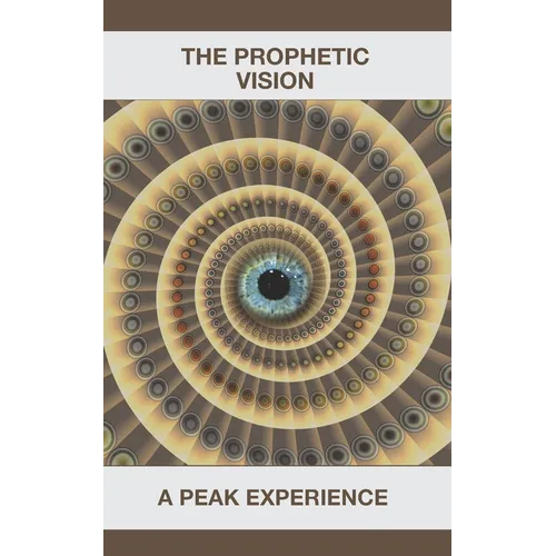 The Prophetic Vision: A Peak Experience