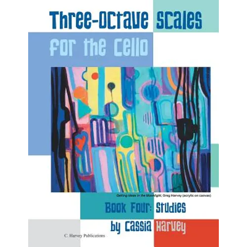 Three-Octave Scales for the Cello, Book Four: Studies