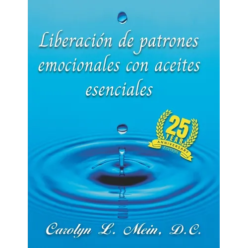 Liberación de patrones emocionales con aceites esenciales: 2023 Edición