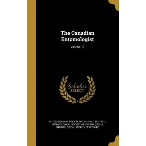 The Canadian Entomologist; Volume 17