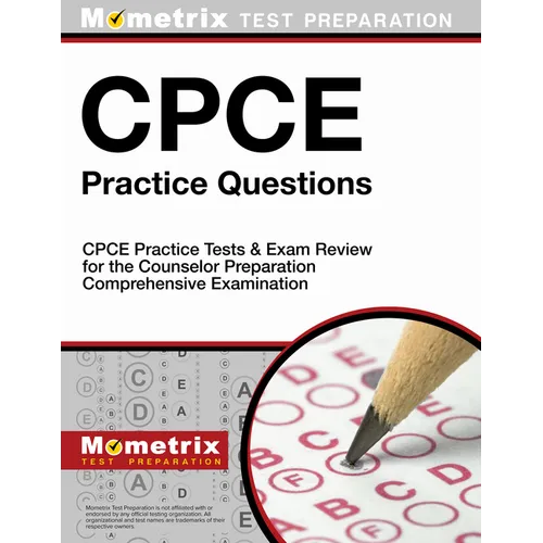 Cpce Practice Questions: Cpce Practice Tests & Exam Review for the Counselor Preparation Comprehensive Examination
