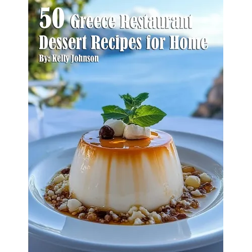 50 Greece Restaurant Dessert Recipes for Home