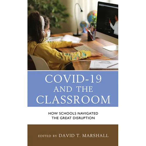 COVID-19 and the Classroom: How Schools Navigated the Great Disruption