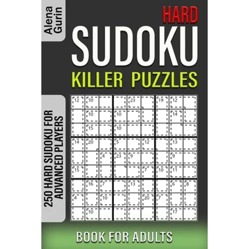 Hard Sudoku Killer Puzzles Book for Adults: 250 Hard Sudoku For Advanced Players