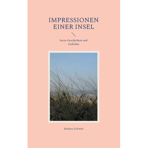 Impressionen einer Insel: kurze Geschichten und Gedichte